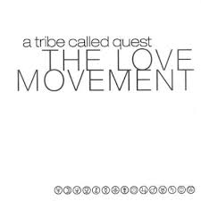 A Tribe Called Quest / The Love Movement