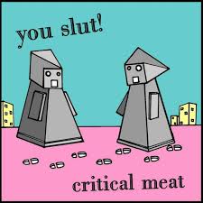 You Slut! / Critical Meat