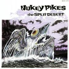 Nukey Pikes / The Split Desert