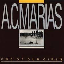 A.C. Marias / One Of Our Girls