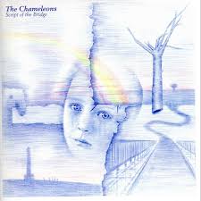 The Chameleons / Script Of The Bridge