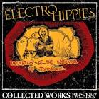 Electro Hippies / Deception of the Instigator of Tomorrow: Collected Works 1985-1987