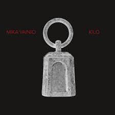 Mika Vainio / Kilo