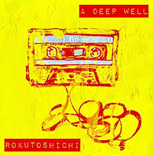 ロクトシチ / A DEEP WELL