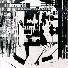 Underworld / Dubnobasswithmyheadman