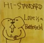 LOVE IS A BATTLEFIELD / Hi-STANDARD (2000)