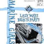 Marine Girls / Lazy Ways / Beach Party