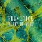 BUCK-TICK / HURRY UP MODE