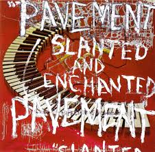 Pavement / Slanted & Enchanted