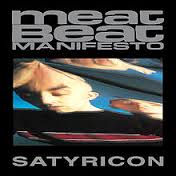 Meat Beat Manifesto / Satyricon