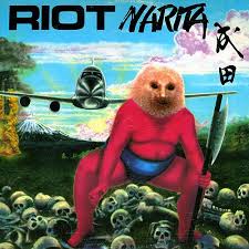 Riot / Narita