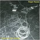 Sugar House / If you can't get enough