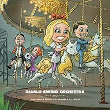 Diablo Swing Orchestra / Sing-Along Songs For The Damned & Delirious