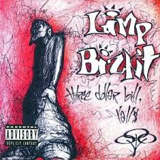 Limp Bizkit / Three Dollar Bill Y'All$