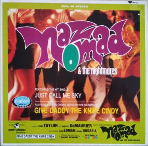 Naz Nomad And The Nightmares / Give Daddy the Knife Cindy