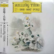 BOB / KILLING TIME (1986)