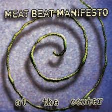 At The Center / Meat Beat Manifesto (2005)