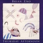Brian Eno / Thursday Afternoon
