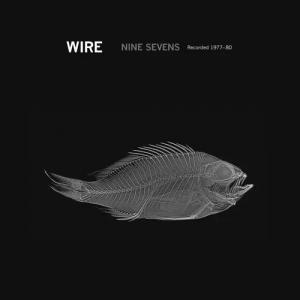 Wire / Nine Sevens