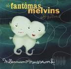 The Fantomas-Melvins Big Band / Millennium Monsterwork