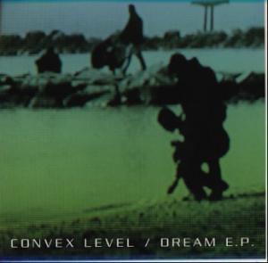 CONVEX LEVEL / Dream E.P.