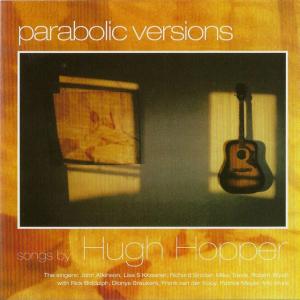 Hugh Hopper / Parabolic Versions