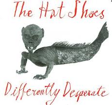 The Hat Shoes, The / Differently Desperate