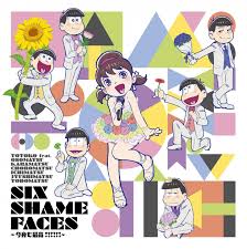 トト子 Feat. おそ松 x カラ松 x チョロ松 x 一松 x 十四松 x トド松 / SIX SHAME FACES ～今夜も最高!!!!!!～