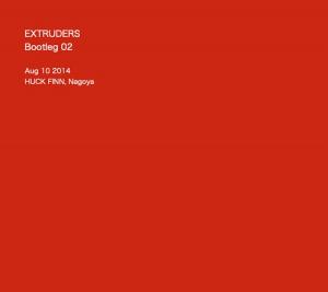 EXTRUDERS / Bootleg 02