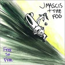 Free So Free / J Mascis + The Fog (2002)