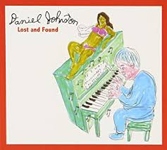 Daniel Johnston / Lost And Found