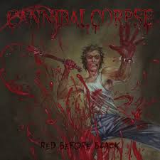 Cannibal Corpse / Red Before Black