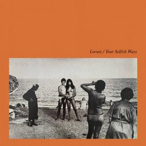 Locust / Your Selfish Ways (Remixes) - EP
