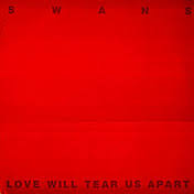 Swans / Love Will Tear Us Apart (Single)