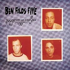 Ben Folds Five / Whatever & Ever Amen