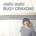 BUGY CRAXONE / Joyful Joyful