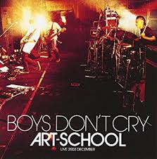 ART-SCHOOL / BOYS DON'T CRY
