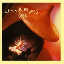 Latin Playboys / Dose