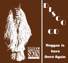 Steel An' Skin / Reggae Is Here Once Again